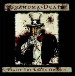 Grandma Death : Praise The Lords Of Shit